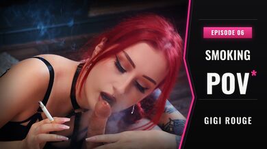 Smoking POV #06 - Gigi Rouge